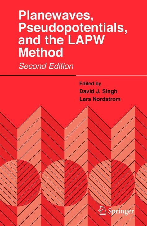Planewaves, Pseudopotentials, and the LAPW Method : Singh, David J ...