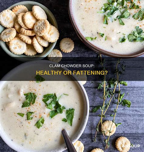 Clam Chowder Soup: Healthy Or Fattening? | AnSoup