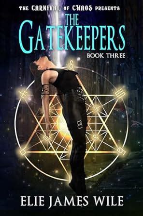 The Gatekeepers: Carnival of Chaos #3 eBook : Wile, Elie James: Amazon ...