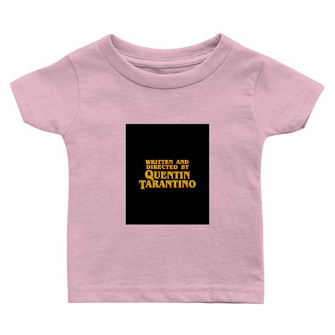 Written Directed By Quentin Tarantino Baby T-shirts sold by IshaanDYang | SKU 208910237 | Printerval
