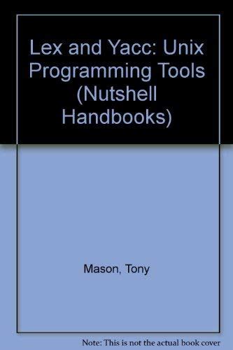 Lex and Yacc: Unix Programming Tools : Mason, Tony, Brown, Doug: Amazon ...