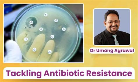 Tackling Antibiotic Resistance: What can Doctors and Patients do? - Dr ...