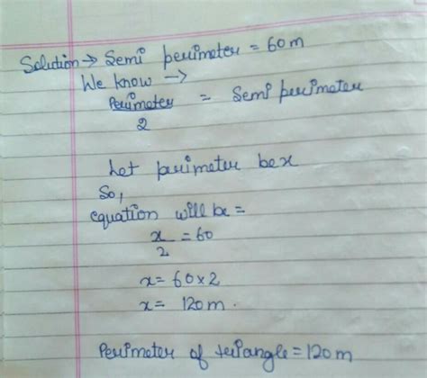 the semi perimeter of a triangle is 60m, it's perimeter will be ...