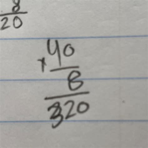 what is 40 times eight - brainly.com