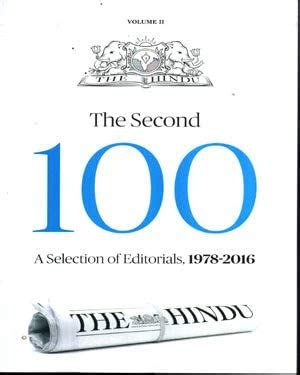 The Second 100 A Selection of Editorials, 1978-2016 The Hindu Volume II ...