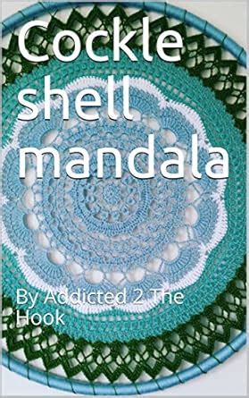 Cockle shell mandala: Crochet pattern eBook : Hook, Addicted 2 the ...
