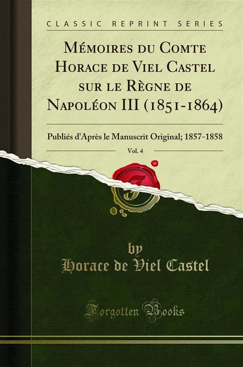 Buy Mémoires Du Comte Horace de Viel Castel Sur Le Règne de Napoléon ...