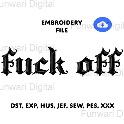 Goth Swearing Embroidery File: "fuck Off" Meme Design (digital Download ...