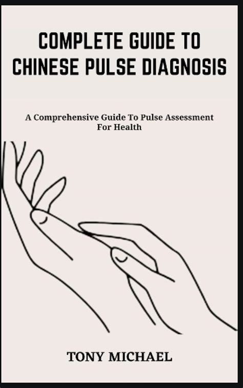 Complete Guide to Chinese Pulse Diagnosis: A Comprehensive Guide To ...