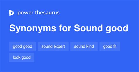 Sound Good synonyms - 123 Words and Phrases for Sound Good