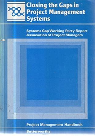 Buy Closing the Gaps in Project Management Systems (A project ...