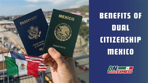 Benefits of Dual Citizenship Mexico