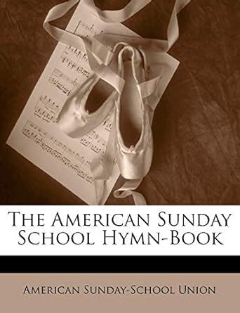 Buy The American Sunday School Hymn-Book Book Online at Low Prices in ...