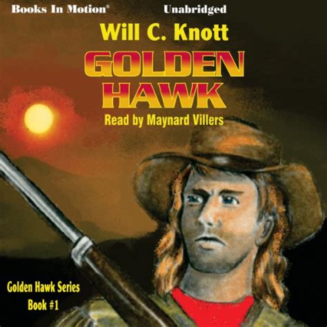 Golden Hawk: Golden Hawk Series, Book 1 (Audio Download): Will C. Knott ...