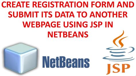 How To Create JSP Registration Form And Submit Data To Another JSP Page Using NetBeans
