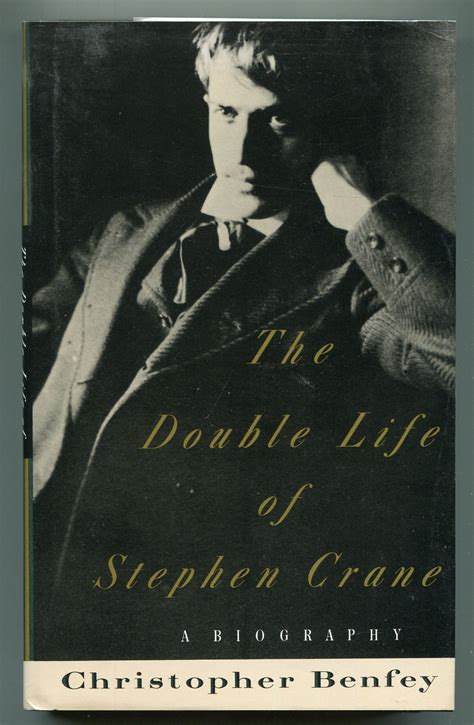The Double Life of Stephen Crane: A Biography by BENFEY, Christopher ...