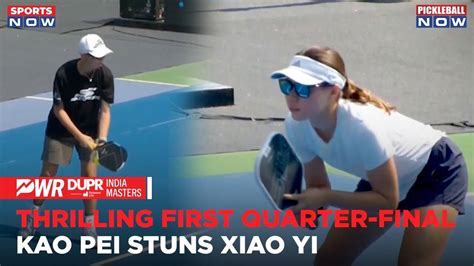PWR DUPR India Masters 2024: Women Singles Showdown| Kao Pei Stuns Xiao ...