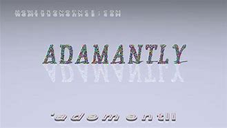Image result for adamantly