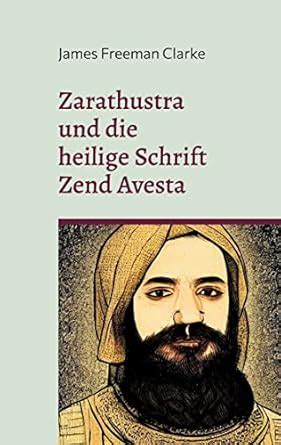 Zarathustra: und die heilige Schrift Zend Avesta (Toppbook Wissen 48 ...