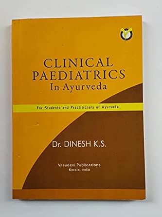 CLINICAL PAEDIATRICS IN AYURVEDA : Dr. Dinesh K.S.: Amazon.in: Books
