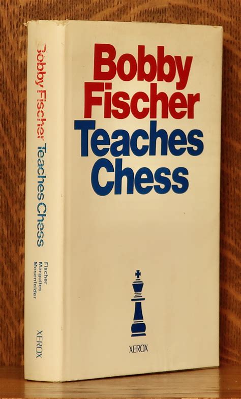BOBBY FISCHER TEACHES CHESS de Bobby Fischer, Stuart Margulies, Donn ...