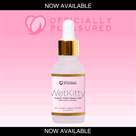 Wet Kitty Boric Acid Lubricant (Now Available) – Officially Pleasured