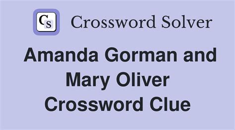 Amanda Gorman and Mary Oliver - Crossword Clue Answers - Crossword Solver