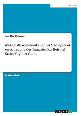 Buy Wirtschaftskommunikation als Management zur Anregung der Fantasie ...