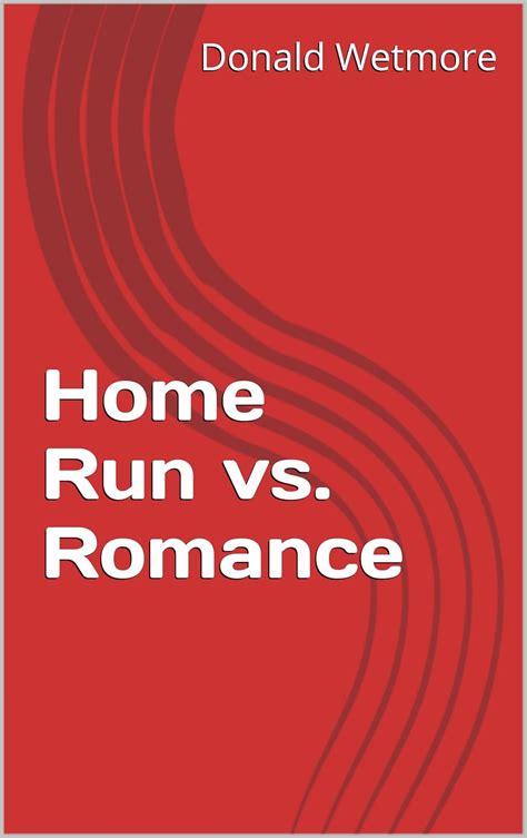 Home Run vs. Romance eBook : Wetmore, Donald: Amazon.in: Kindle Store