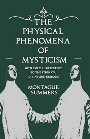 The Physical Phenomena of Mysticism - With Especial Reference to the ...