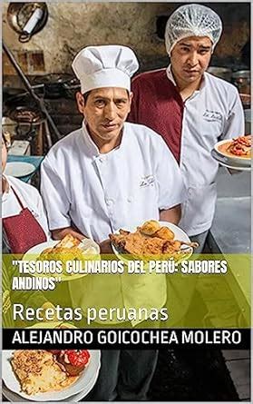 "Tesoros Culinarios del Perú: Sabores Andinos": Recetas peruanas ...