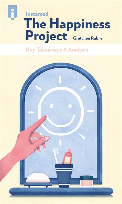 The Happiness Project by Gretchen Rubin - Insights | Instaread