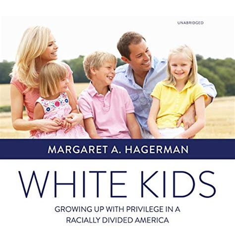 White Kids: Growing Up with Privilege in a Racially Divided America ...