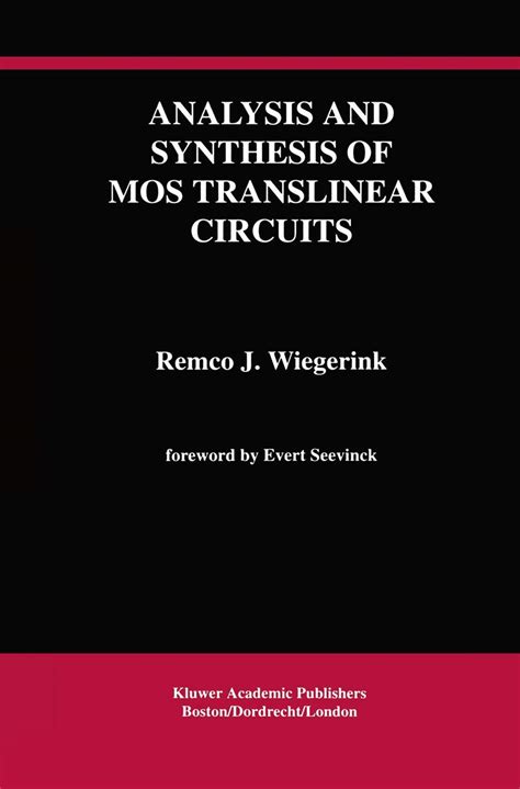 Analysis and Synthesis of MOS Translinear Circuits: 246 (The Springer ...