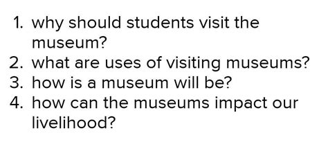 Prepare a questionnaire for a field trip to a museum - Brainly.in