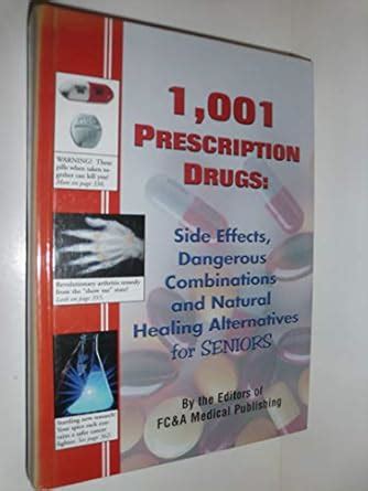 Buy 1,001 Prescription Drugs: Side Effects, Dangerous Combinations and ...