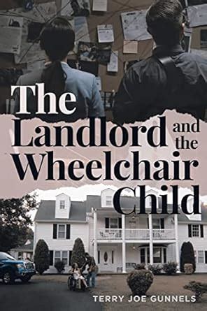 The Landlord and the Wheelchair Child : Gunnels, Terry Joe: Amazon.in ...