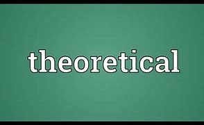 Image result for Theoretical