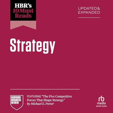 HBR's 10 Must Reads on Strategy, Updated and Expanded (featuring "The ...