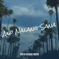 Ako Nalang Sana Song Download: Play & Listen Ako Nalang Sana Tagalog ...