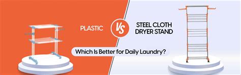 Plastic Vs Steel Cloth Dryer Stand