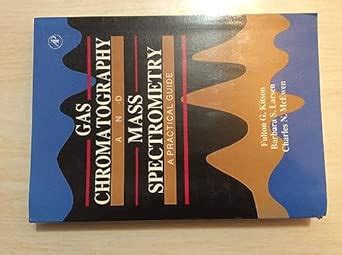 Buy Gas Chromatography and Mass Spectrometry: A Practical Guide Book ...
