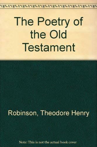 The Poetry of the Old Testament : Robinson, Theodore Henry: Amazon.in ...