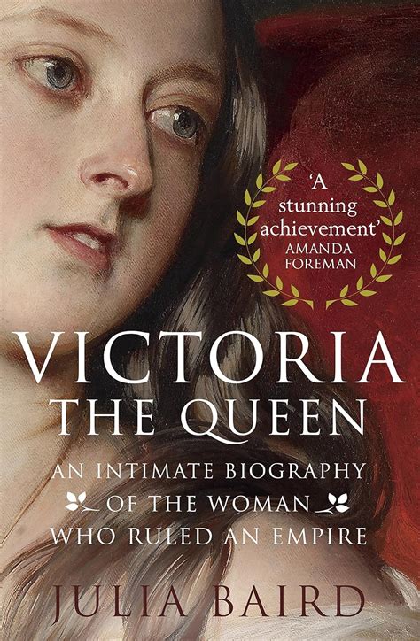Victoria - The Queen: An Intimate Biography of the Woman who Ruled an ...