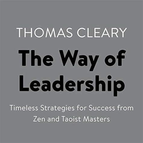 The Way of Leadership: Timeless Strategies for Success from Zen and ...