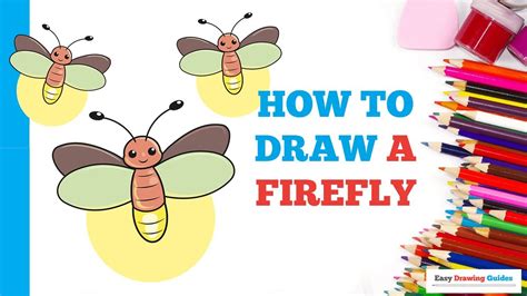 How to Draw a Firefly in a Few Easy Steps: Drawing Tutorial for ...