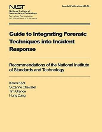 Guide to Integrating Forensic Techniques into Incident Response : U.s ...