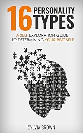 16 Different Personality Types: A Self Exploration Guide to Determining ...