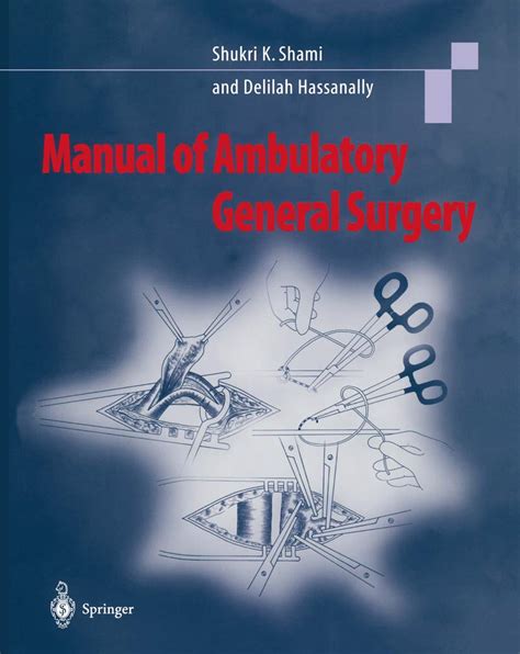 Manual of Ambulatory General Surgery: A Step-by-Step Guide to Minor and ...