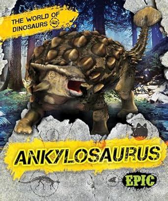 Ankylosaurus (World of Dinosaurs) : Sabelko, Rebecca: Amazon.in: Books
